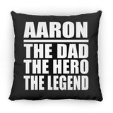 Aaron The Dad The Hero The Legend - Throw Pillow Black