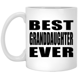 Best Granddaughter Ever - 11 Oz Coffee Mug