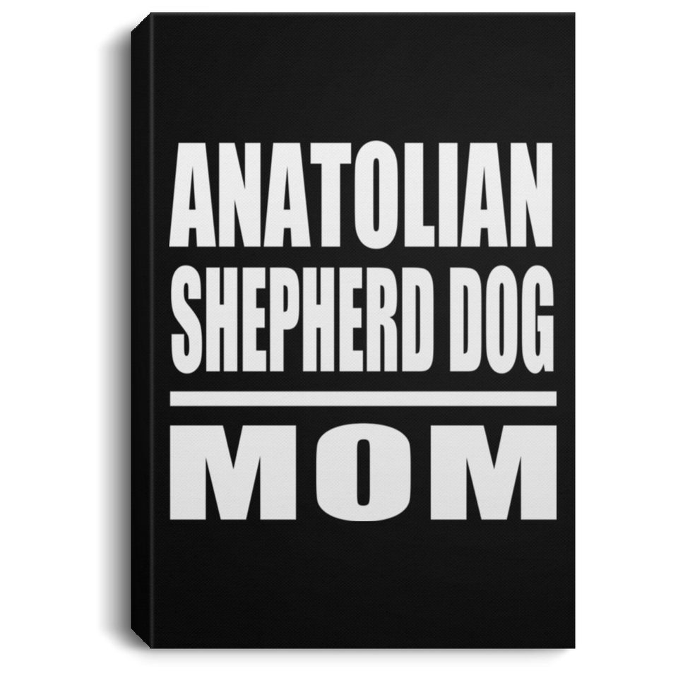 Anatolian Shepherd Dog Mom - Canvas Portrait