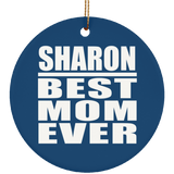 Sharon Best Mom Ever - Circle Ornament