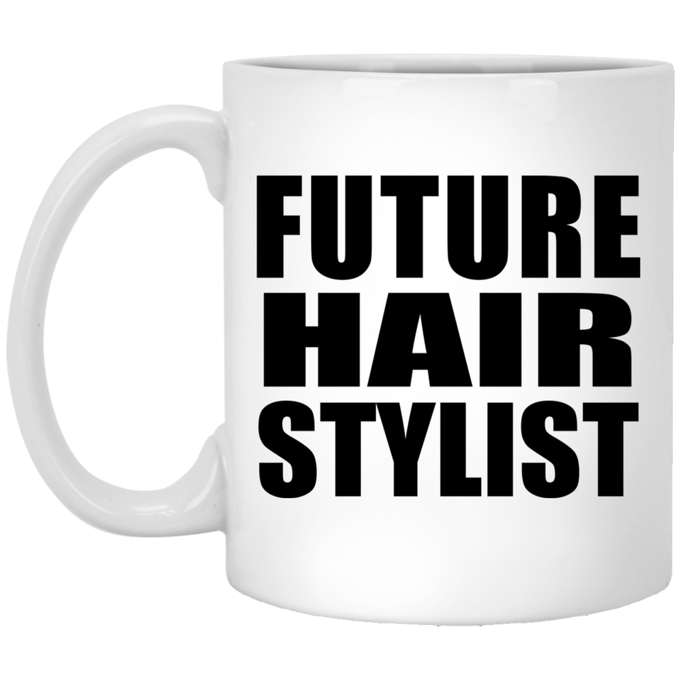 Future Hair Stylist - 11oz Coffee Mug