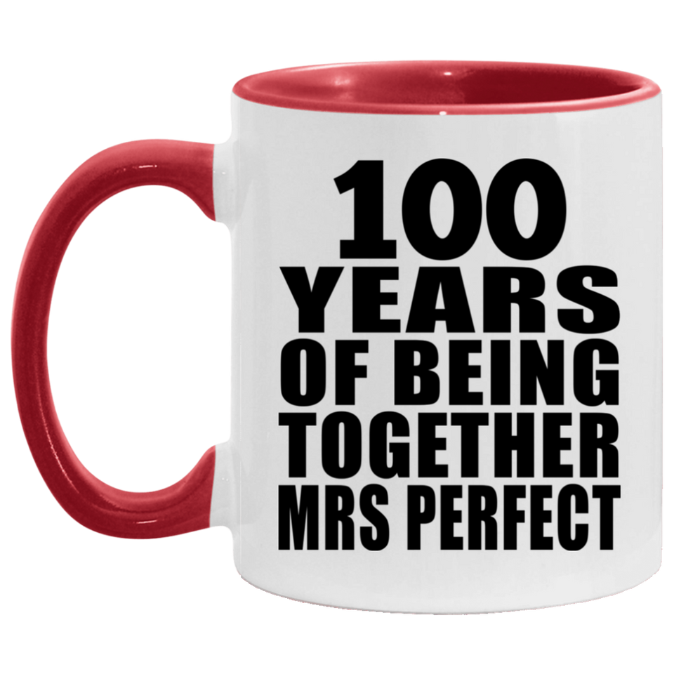 100th Anniversary 100 Years Of Being Mrs Perfect - 11oz Accent Mug Red