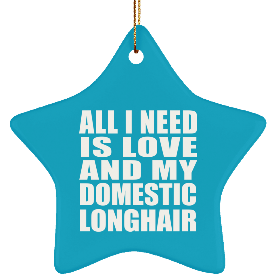 All I Need Is Love And My Domestic Longhair - Star Ornament
