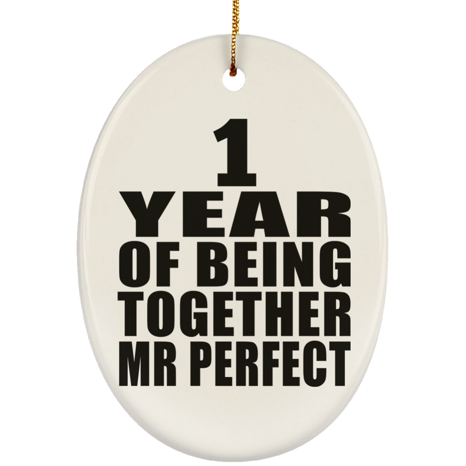 1st Anniversary 1 Year Of Being Mr Perfect - Oval Ornament