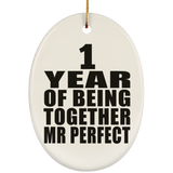 1st Anniversary 1 Year Of Being Mr Perfect - Oval Ornament