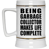 Being Garbage Collector Makes Life Complete - Beer Stein