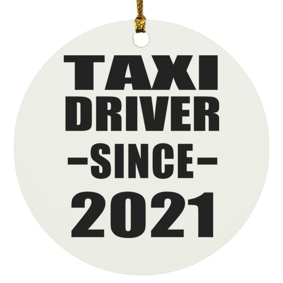 Taxi Driver Since 2021 - Circle Ornament