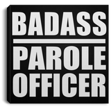 Badass Parole Officer - Canvas Square