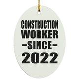 Construction Worker Since 2022 - Oval Ornament