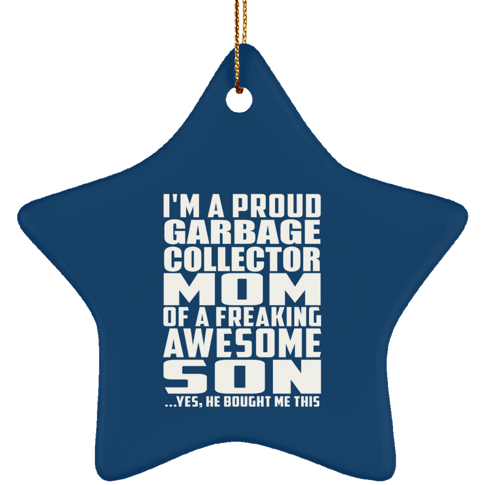Proud Garbage Collector Mom Of Awesome Son - Star Ornament