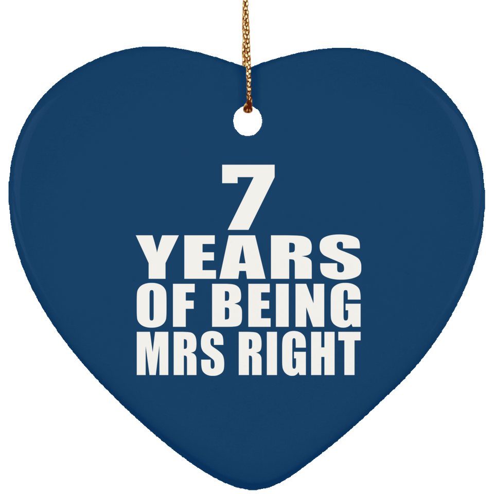 7th Anniversary 7 Years Of Being Mrs Right - Heart Ornament