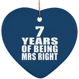 7th Anniversary 7 Years Of Being Mrs Right - Heart Ornament