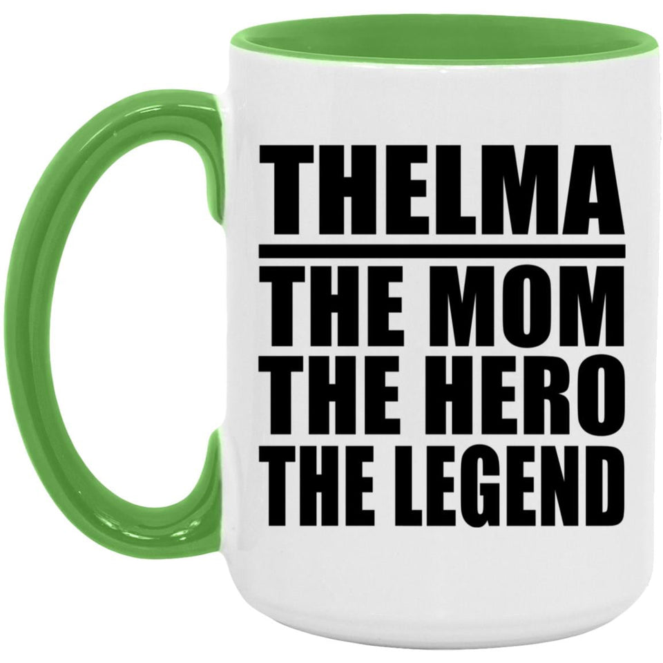 Thelma The Mom The Hero The Legend - 15oz Accent Mug Green