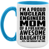 Proud Nuclear Engineer Mom Of Awesome Daughter - 15oz Accent Mug Blue