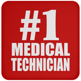 Number One #1 Medical Technician - Drink Coaster
