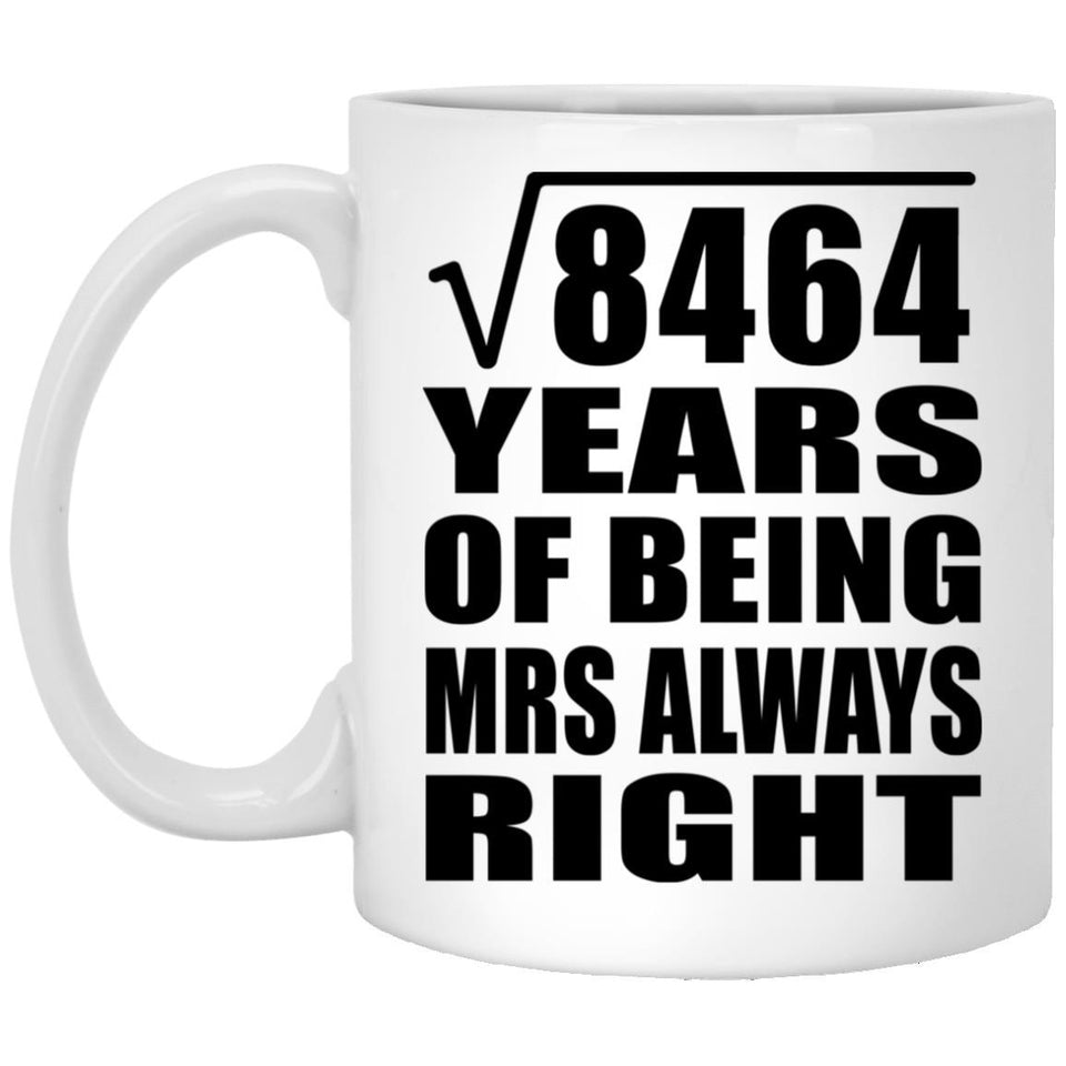 92nd Anniversary Square Root of 8464 Years Mrs Always Right - 11oz Coffee Mug