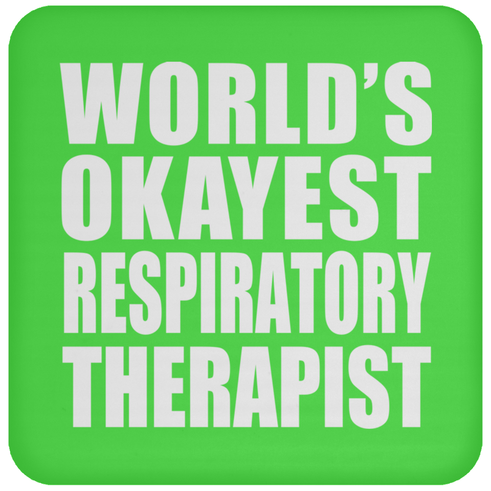 World's Okayest Respiratory Therapist - Drink Coaster