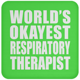 World's Okayest Respiratory Therapist - Drink Coaster