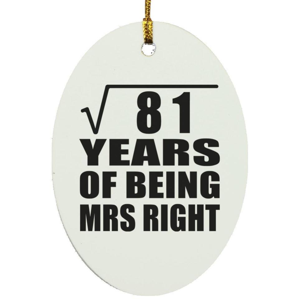 9th Anniversary Square Root of 81 Years of Being Mrs Right - Oval Ornament