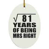 9th Anniversary Square Root of 81 Years of Being Mrs Right - Oval Ornament