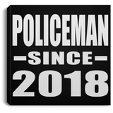 Policeman Since 2018 - Canvas Square