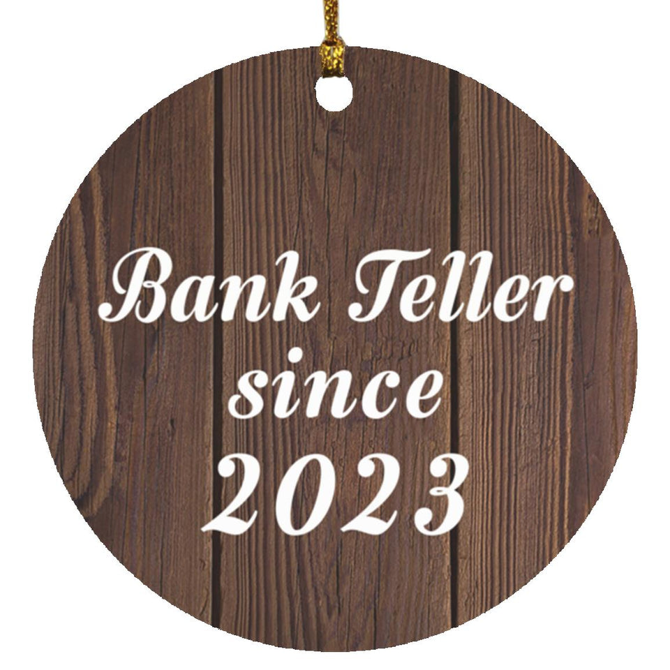Bank Teller Since 2023 - Circle Ornament D