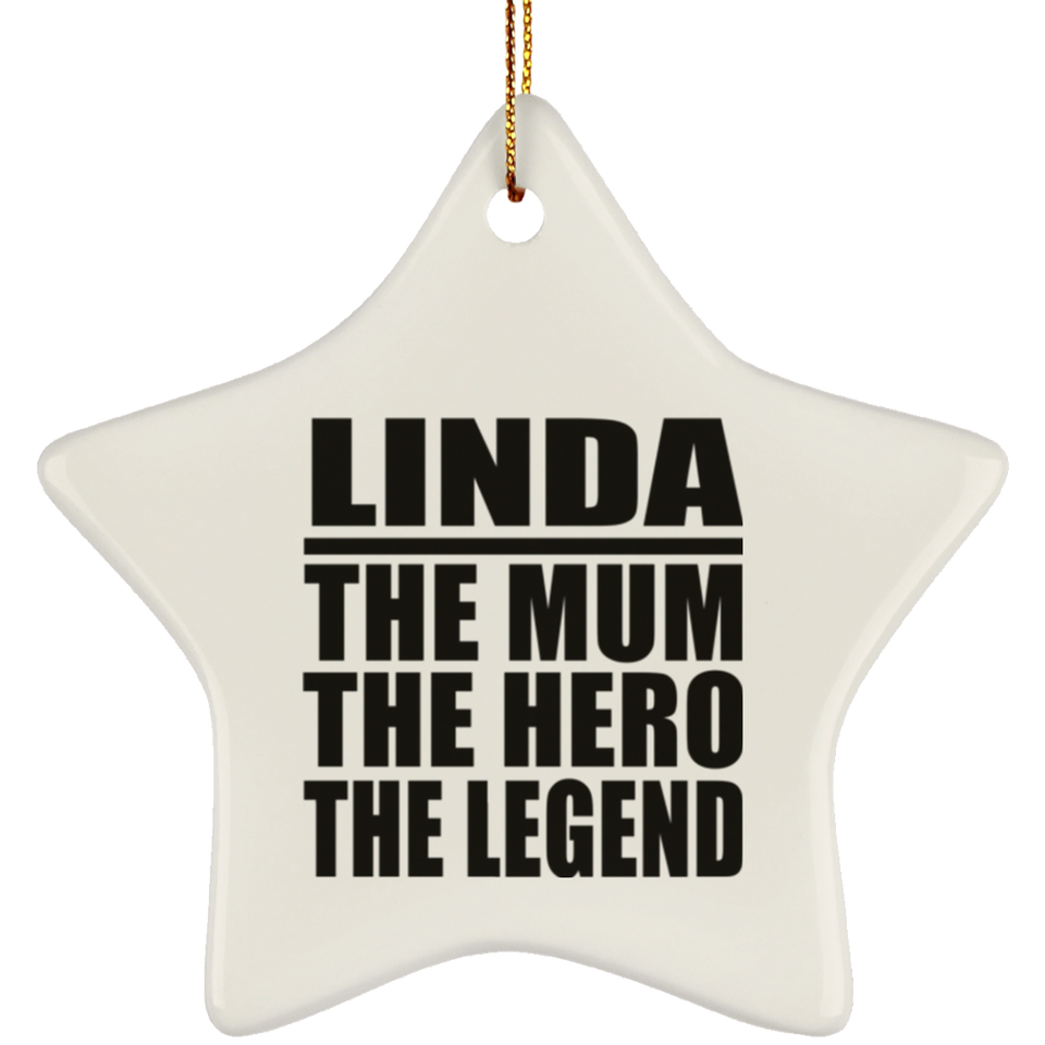 Linda The Mum The Hero The Legend - Star Ornament