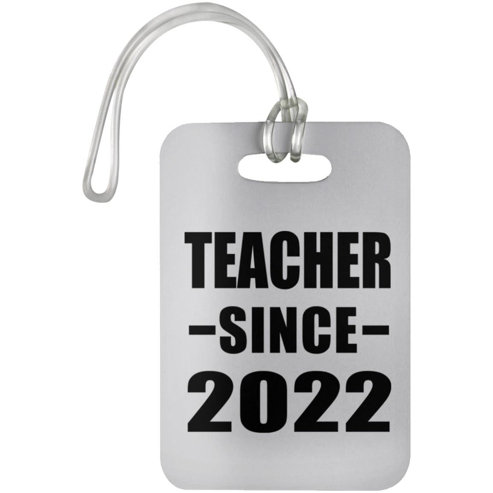 Teacher Since 2022 - Luggage Bag Tag