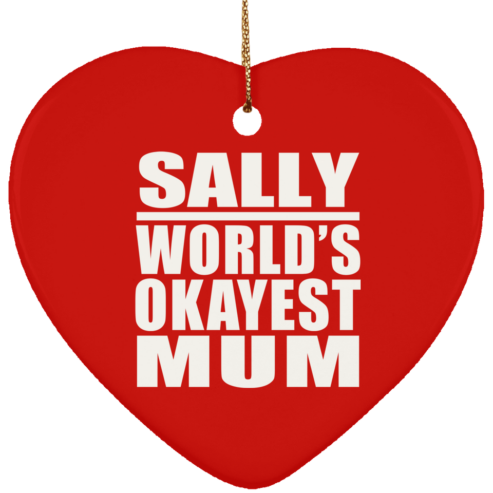 Sally World's Okayest Mum - Heart Ornament