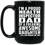 Proud Health Inspector Dad Of Awesome Daughter - 15 Oz Coffee Mug