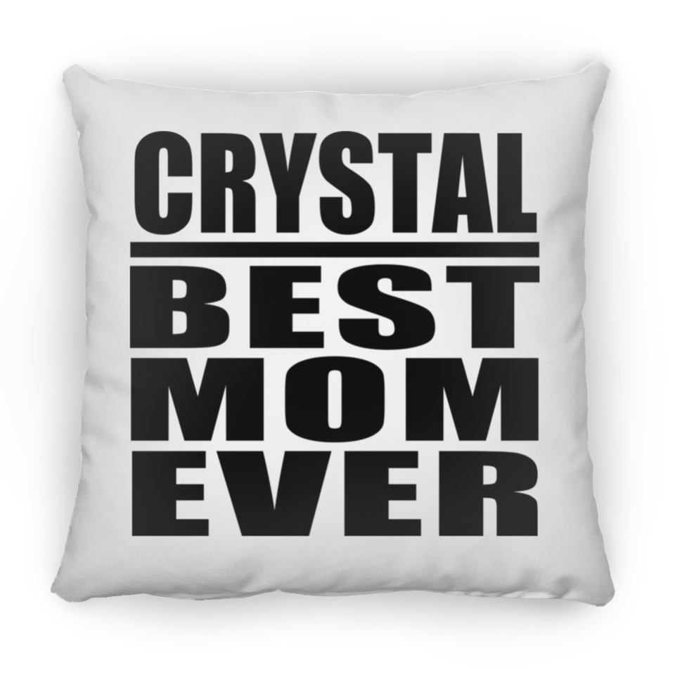Crystal Best Mom Ever - Throw Pillow