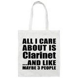 All I Care About Is Clarinet - Tote Bag White