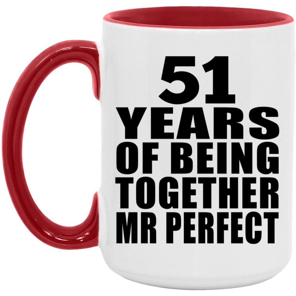 51st Anniversary 51 Years Of Being Mr Perfect - 15oz Accent Mug Red