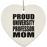 Proud University Professor Mom - Heart Ornament