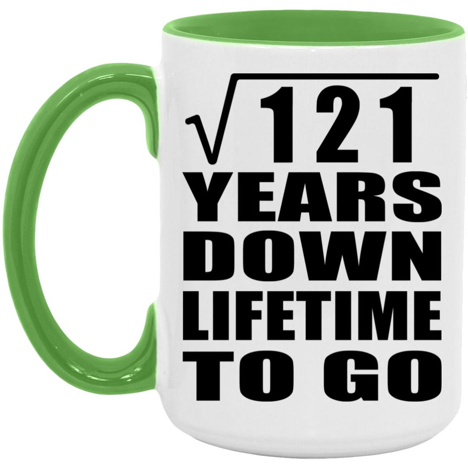 11th Anniversary Square Root of 121 Years Lifetime To Go - 15oz Accent Mug Green