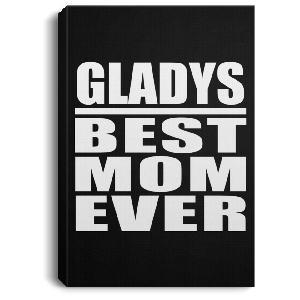 Gladys Best Mom Ever - Canvas Portrait