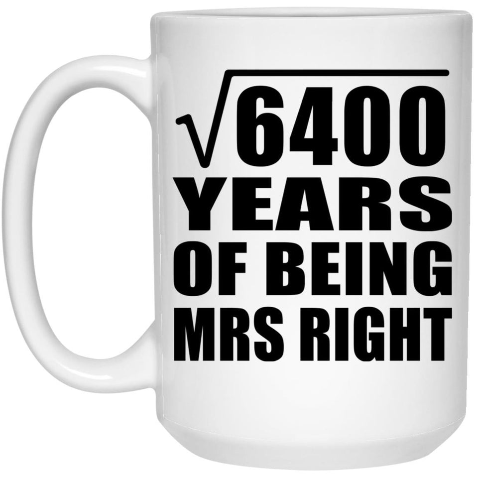 80th Anniversary Square Root of 6400 Years of Being Mrs Right - 15oz Coffee Mug