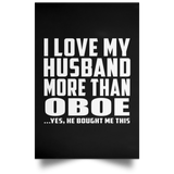 I Love My Husband More Than Oboe - Poster Portrait