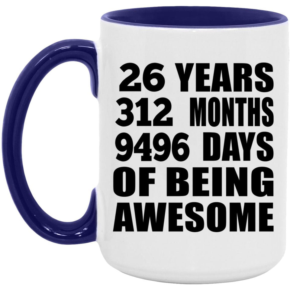 26th Birthday 26 Years 312 Months 9496 Days Of Awesome - 15oz Accent Mug Purple