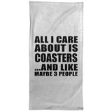 All I Care About Is Coasters - Hand Towel