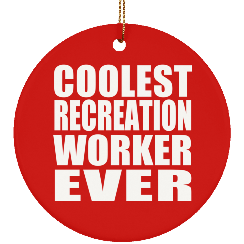 Coolest Recreation Worker Ever - Circle Ornament