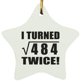 44th Birthday I Turned Square Root of 484 Twice - Star Ornament