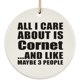 All I Care About Is Cornet - Circle Ornament