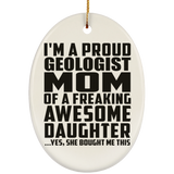 Proud Geologist Mom Of Awesome Daughter - Oval Ornament