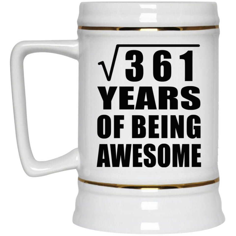19th Birthday Square Root of 361 Years of Being Awesome - Beer Stein