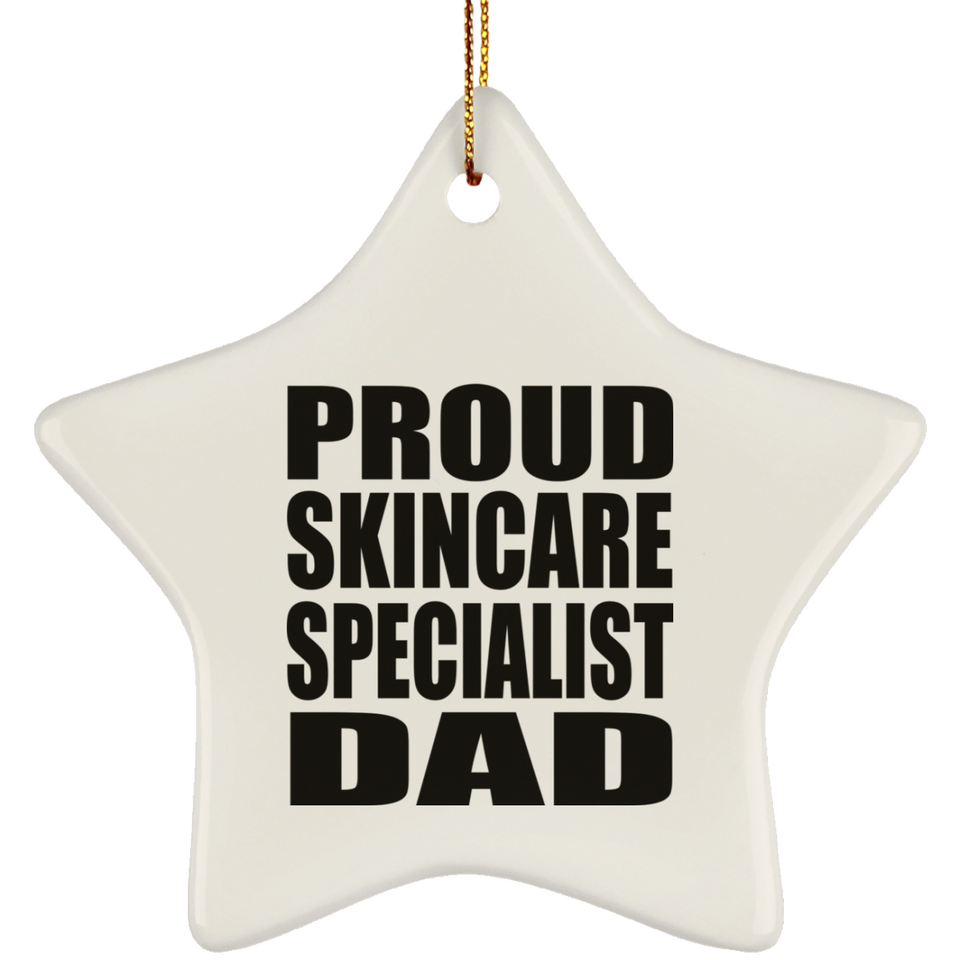 Proud Skincare Specialist Dad - Star Ornament