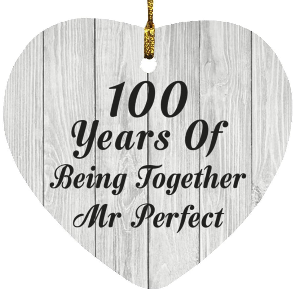 100th Anniversary 100 Years Of Being Mr Perfect - Heart Ornament F