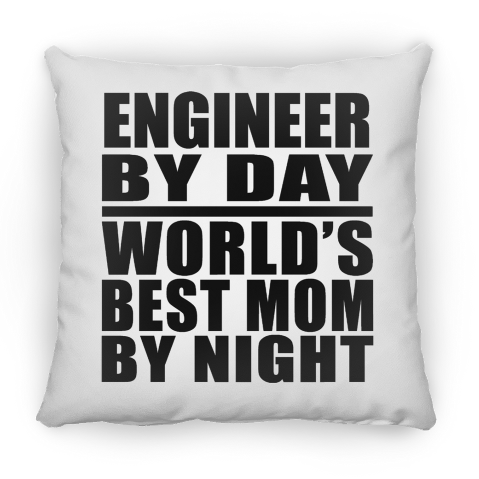 Engineer By Day World's Best Mom By Night - Throw Pillow