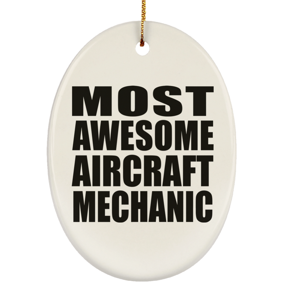 Most Awesome Aircraft Mechanic - Oval Ornament