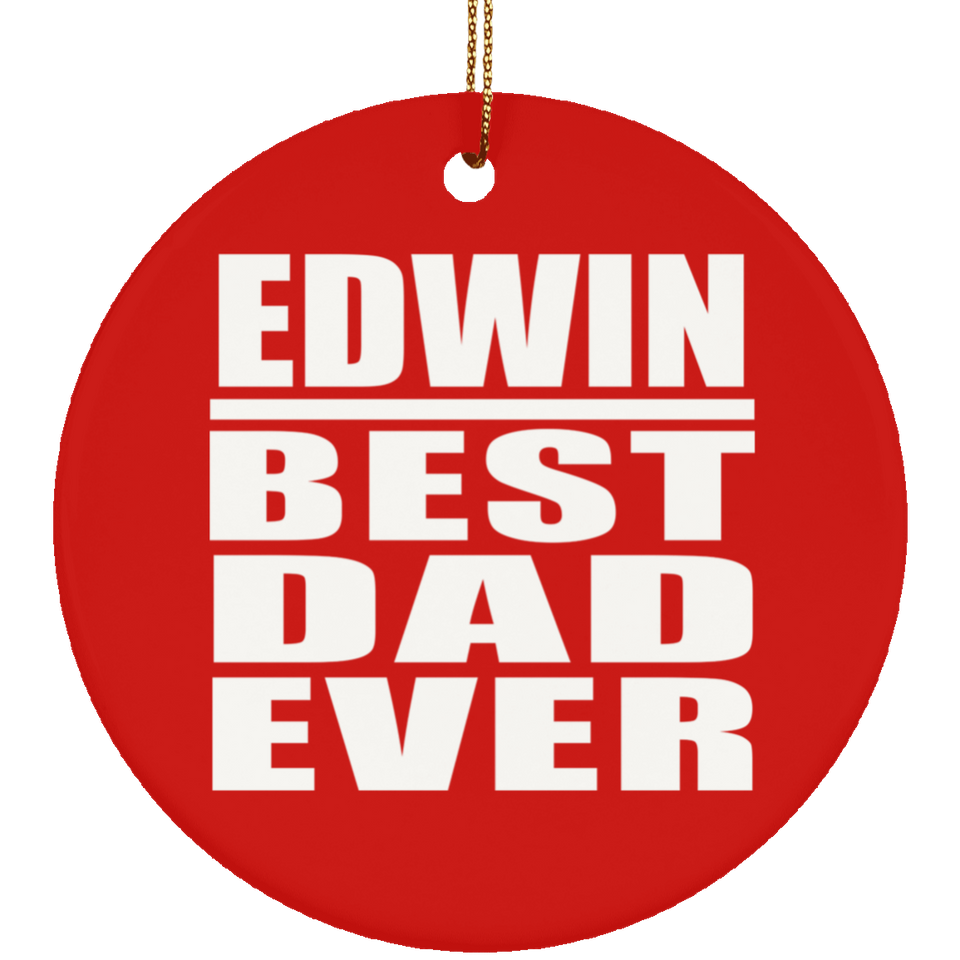 Edwin Best Dad Ever - Circle Ornament